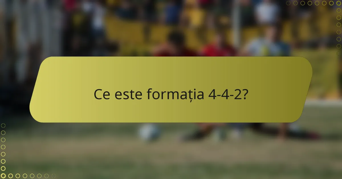 Ce este formația 4-4-2?