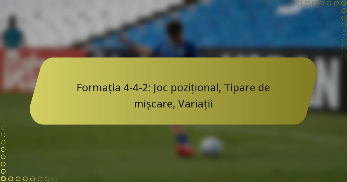 Formația 4-4-2: Joc pozițional, Tipare de mișcare, Variații