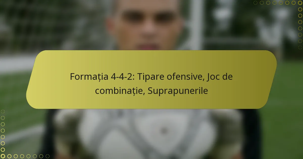 Formația 4-4-2: Tipare ofensive, Joc de combinație, Suprapunerile