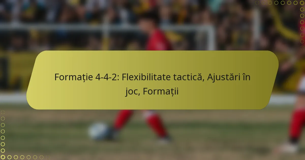 Formație 4-4-2: Flexibilitate tactică, Ajustări în joc, Formații